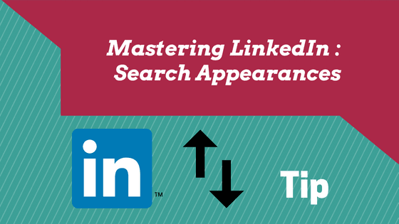 LinkedIn tutorial for business - search appearances